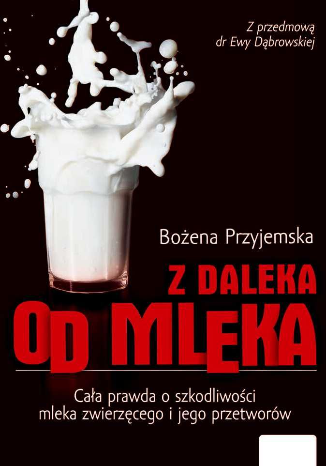 # Z daleka od mleka
Autor: Bożena Przyjemska