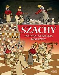 Szachy. Taktyka I Strategia Mistrzów