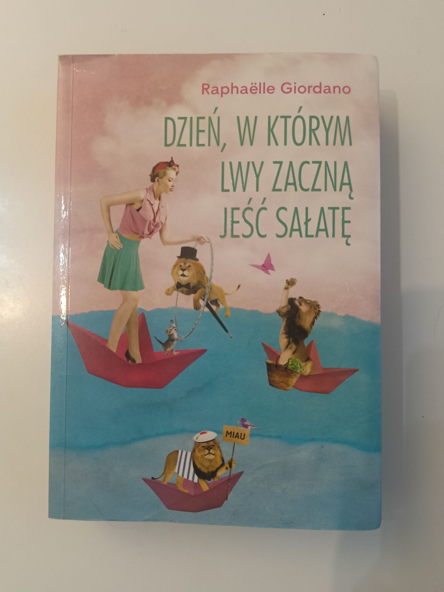 Książka Dzień, w którym lwy zaczyną jeść sałatę Rqphaëlle Giordano