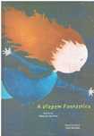 13129

A Viagem Fantástica
 de Maria do Céu Ferro