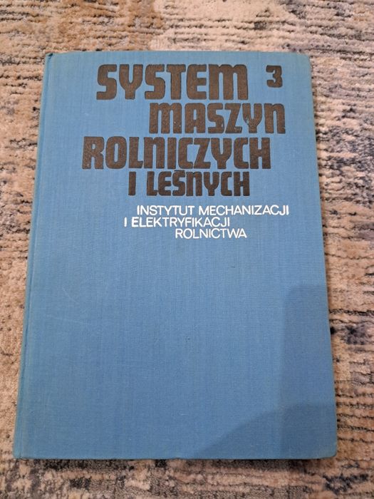 System maszyn rolniczych i leśnych tom III