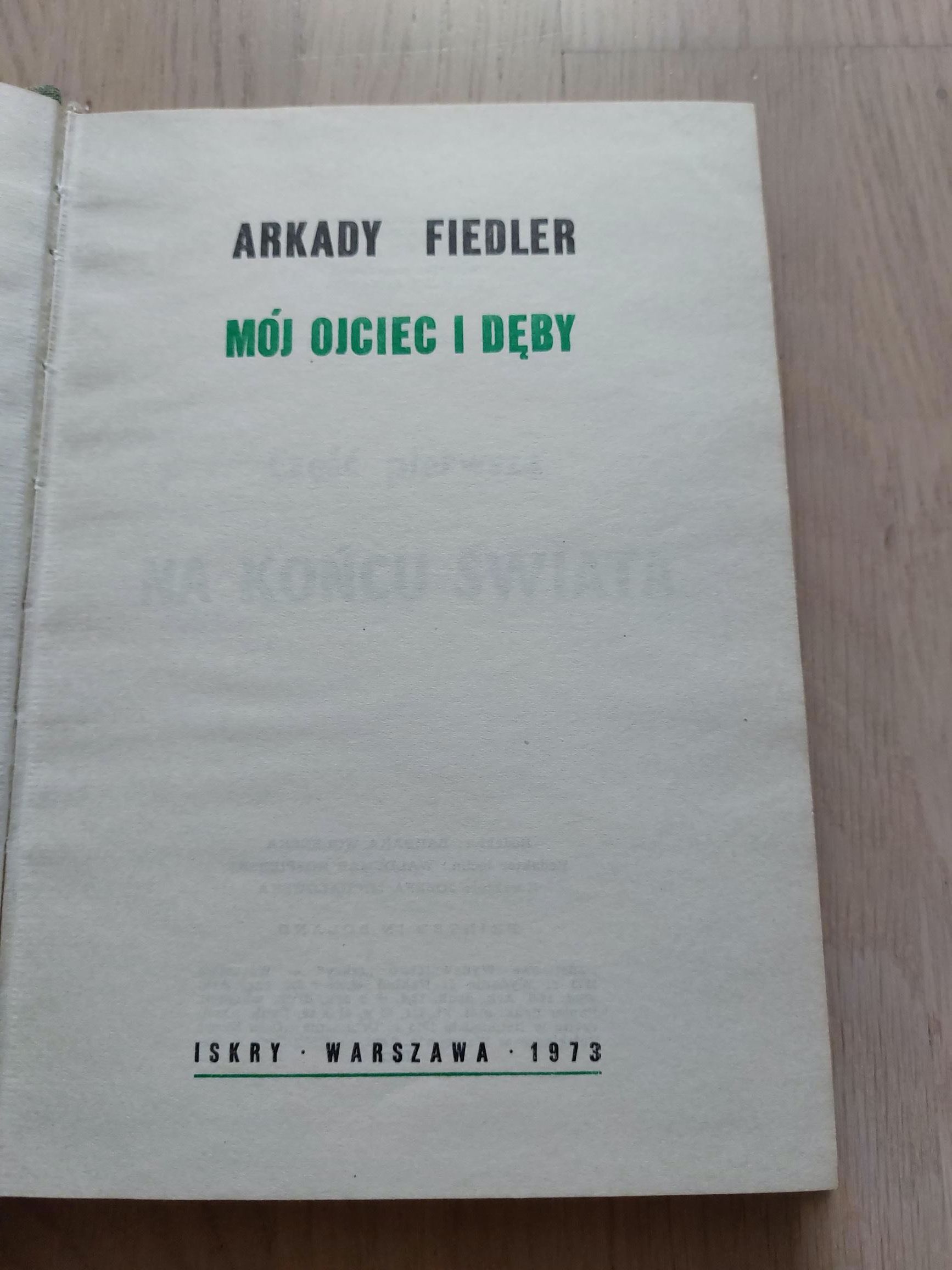 Arkady Fiedler, Mój ojciec i dęby, Iskry 1973