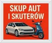 SKUP AUT i  Skuterów Sprawnych Gotówka Umowa Natychmiast