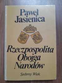 Rzeczpospolita Obojga Narodów Srebrny Wiek Jasienica