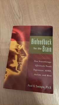 Biofeedback for the Brain- Paul G Swingle