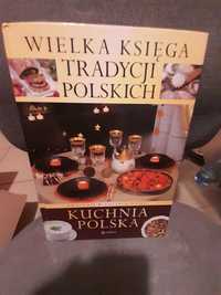 Wielka księga tradycji polskich .Kuchnia polska.-przepisy na potrawy .