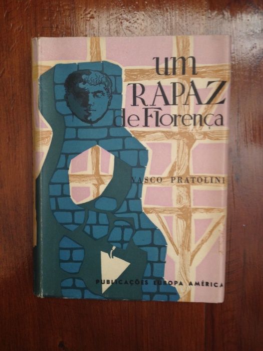 Vasco Pratolini - Um rapaz de Florença