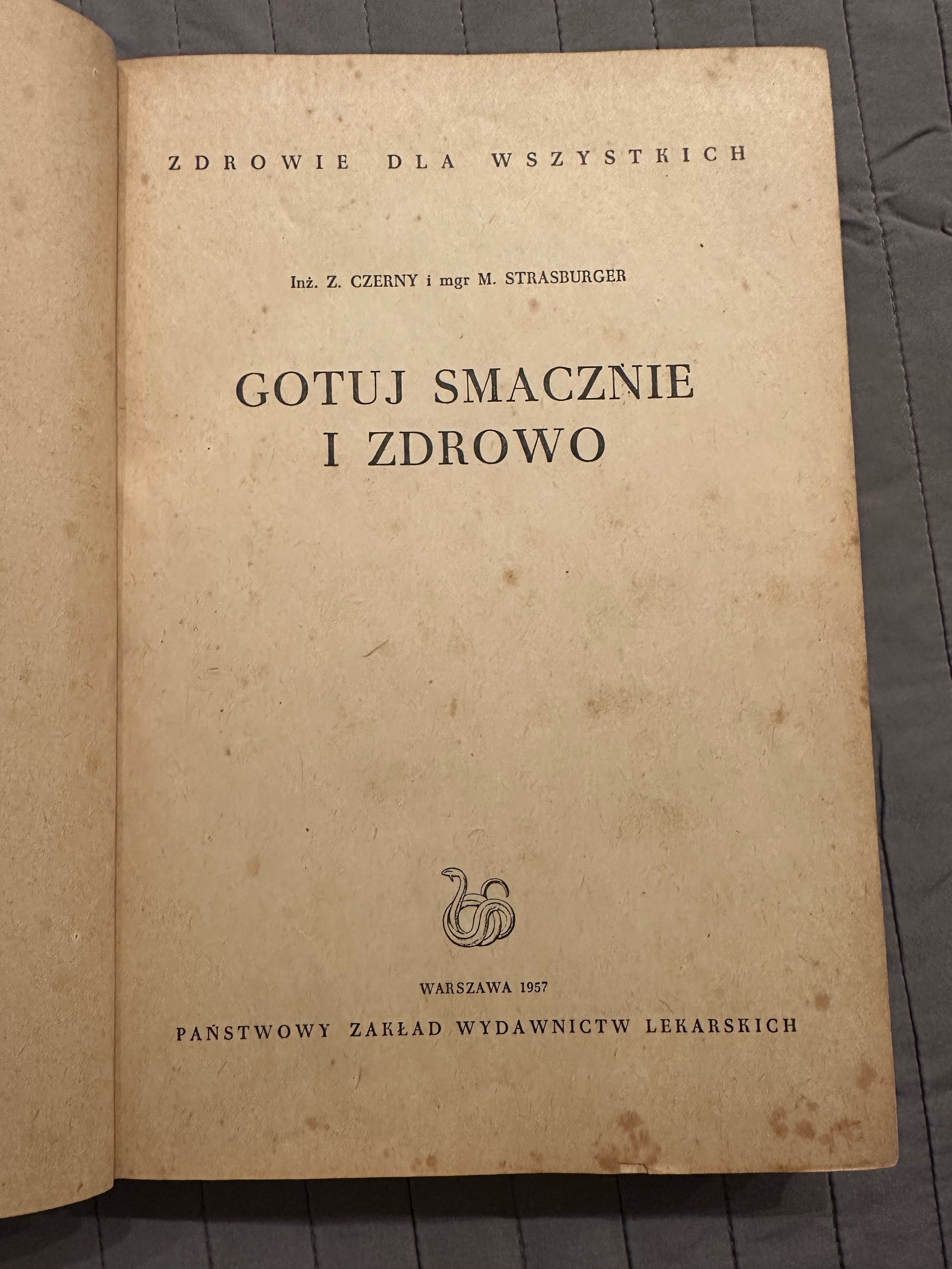 Gotuj smacznie i zdrowo Zofia Z. Czerny Maria M. Strasburger