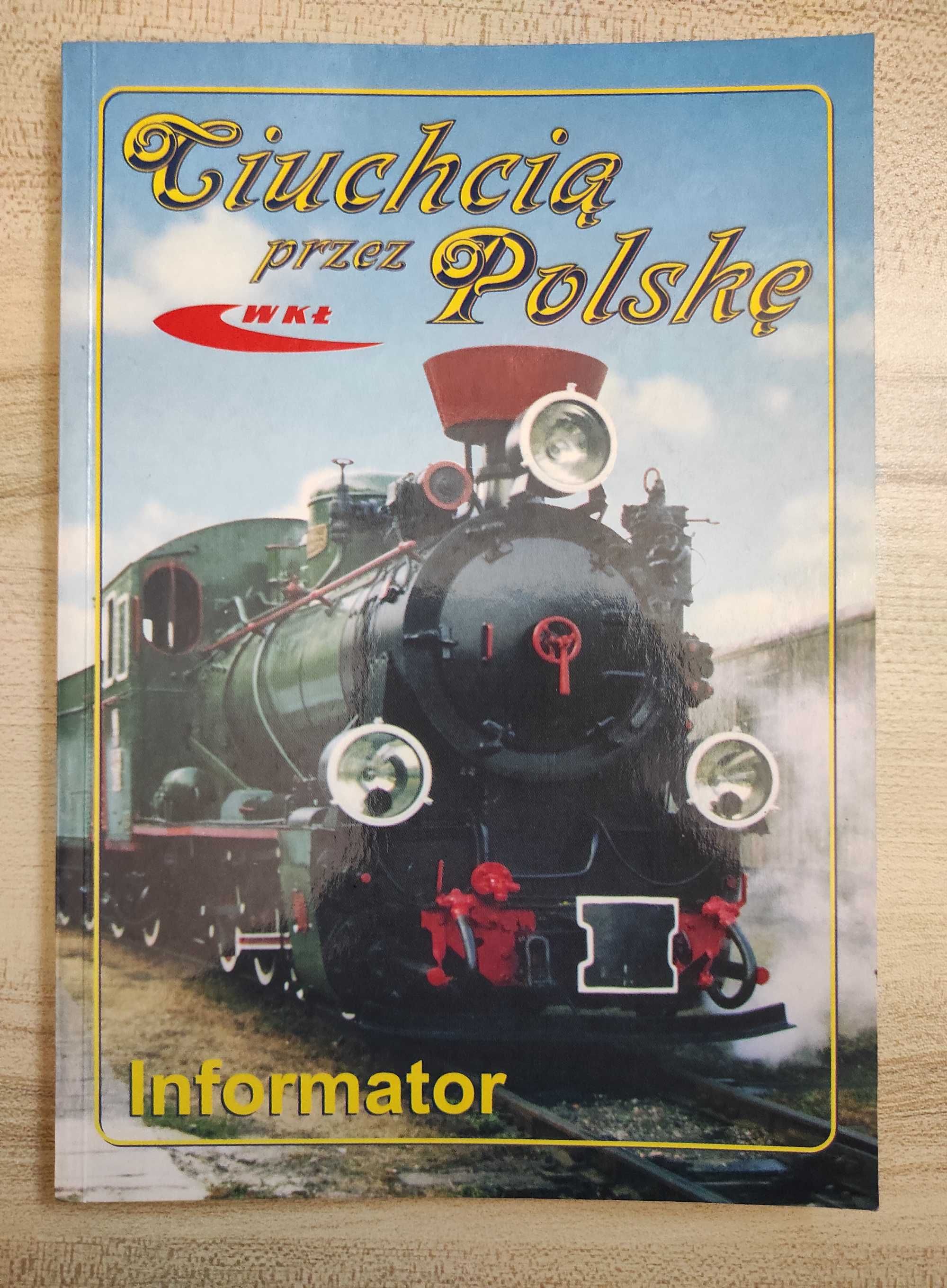Ciuchcią przez Polskę. Informator