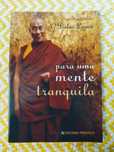 Para uma mente tranquila – 
SS Dalai Lama