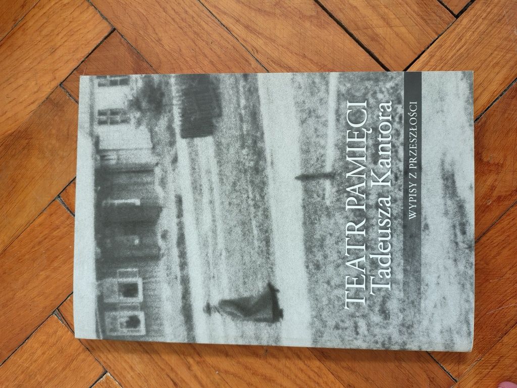 Teatr pamięci Tadeusza Kantora Józef Chrobak Marek Wilk