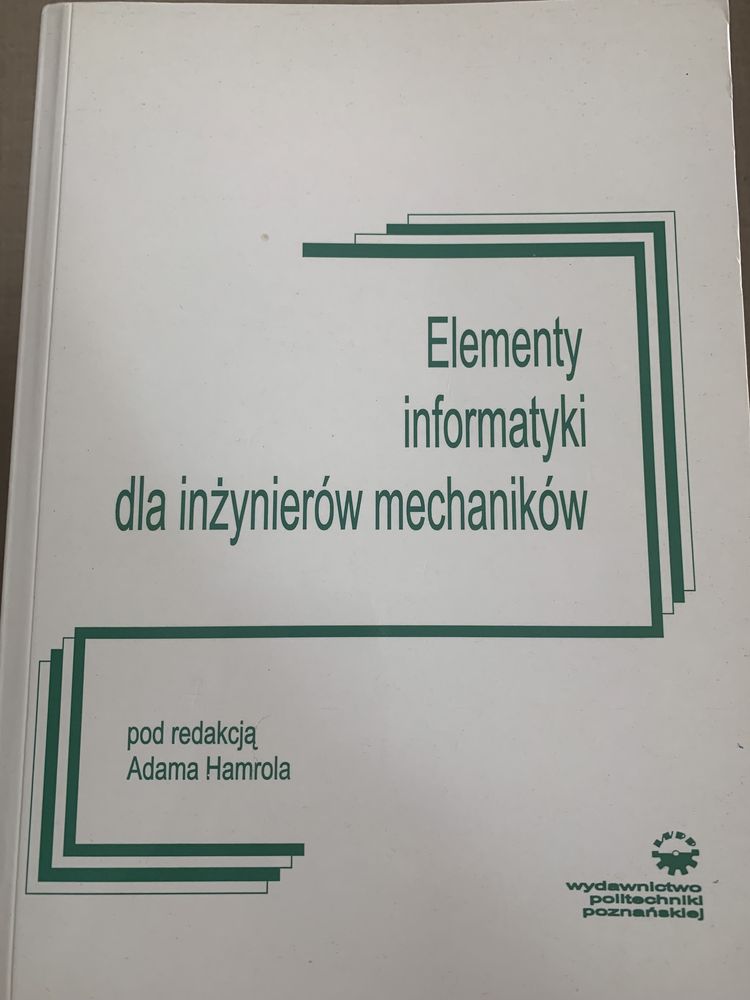 Elementy informatyki dla inżynierów mechaników pod redakcją A. Hamrol