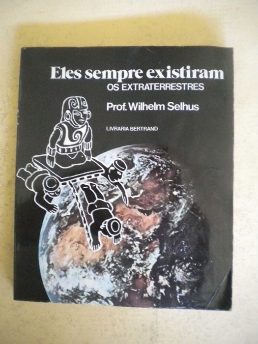 Eles sempre existiram - Os Extraterrestres
pelo Prof. Wilhelm Selhus