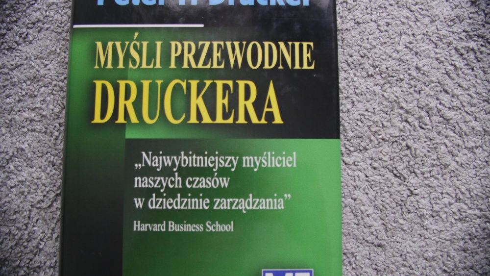 "Myśli przewodnie Druckera"-Peter F.Drucker & "Lider przyszłości"