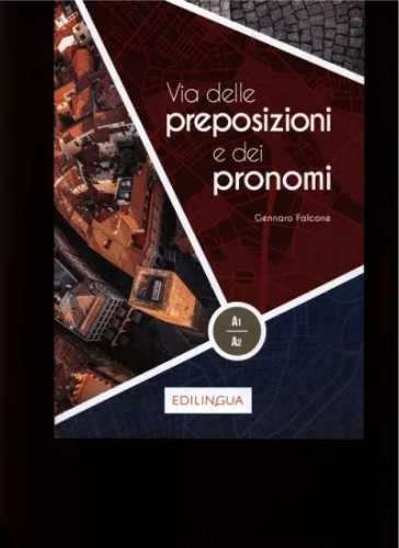 Via delle preposizioni e dei pronomi książka A1 - A2 - Gennaro Falcon