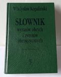 Słownik wyrazów obcych i zwrotów obcojęzycznych - W. Kopaliński