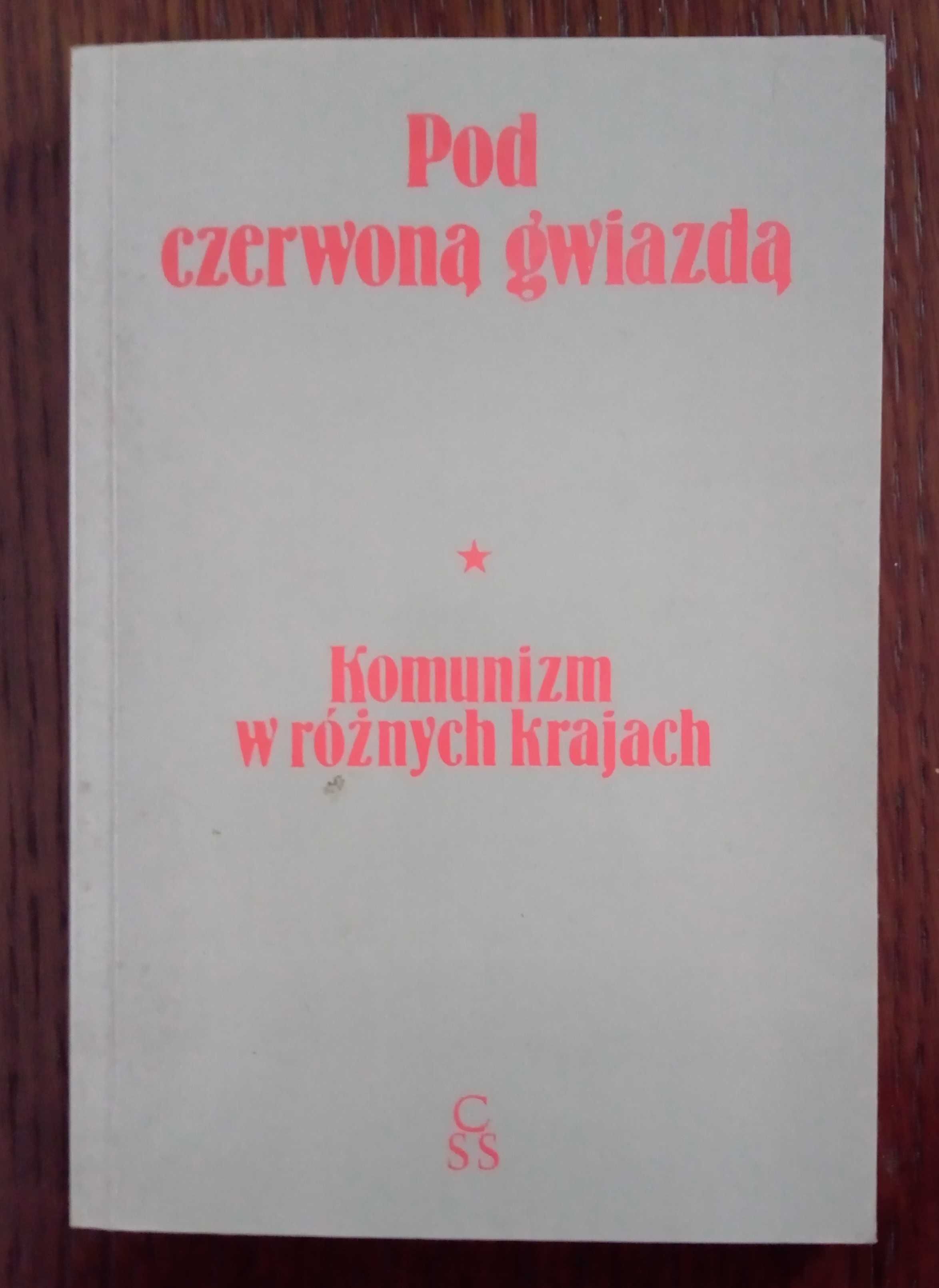 Pod czerwoną gwiazdą. Komunizm w różnych krajach