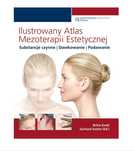 Ilustrowany atlas mezoterapii estetetycznej