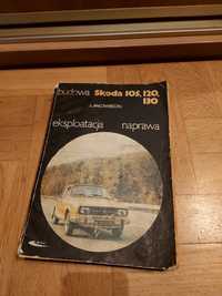 Budowa, eksploatacja, naprawa. Instrukcja Skoda 105, 120, 130