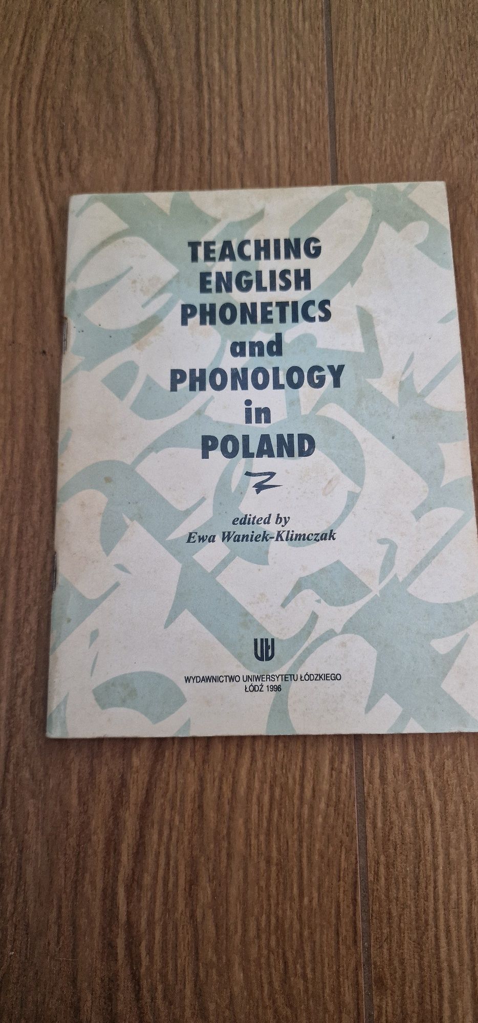 Teaching English Phonetics and Phonology in Poland ANGLISTYKA