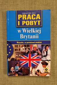 Praca i pobyt w Wielkiej Brytanii. Wszystko, co powinieneś wiedzieć