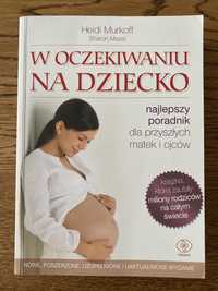 „W OCZEKIWANIU NA DZIECKO” Heidi Murkoff, Sharon Mazel