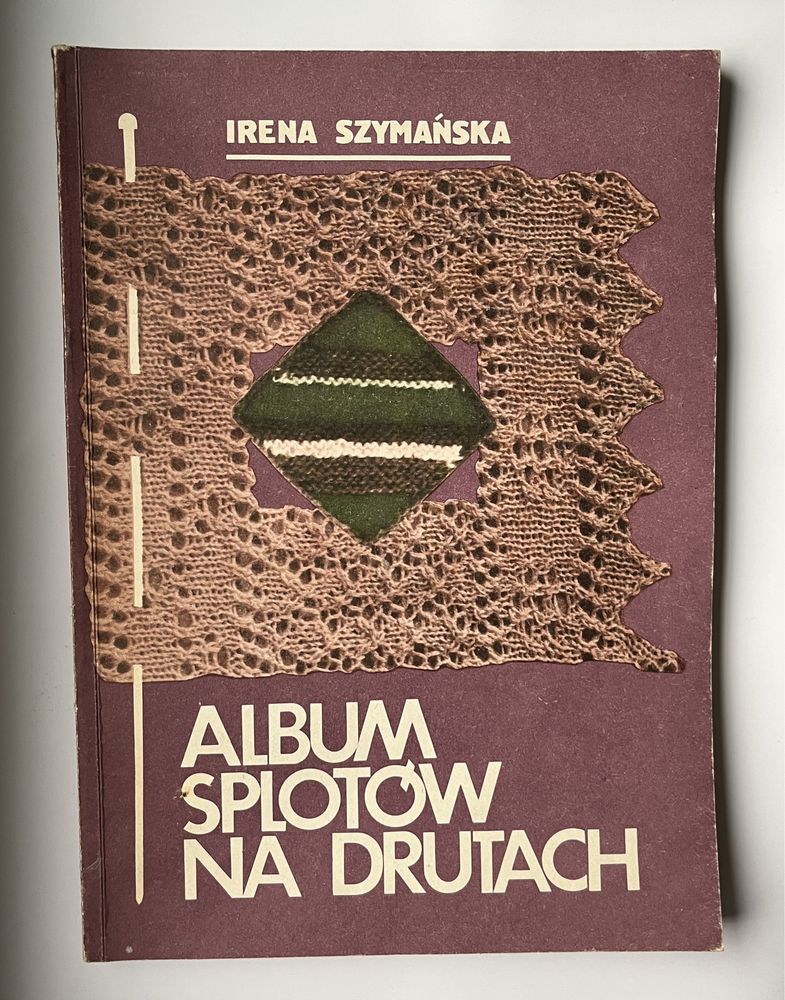 Album splotów na drutach Autor Irena Szymańska