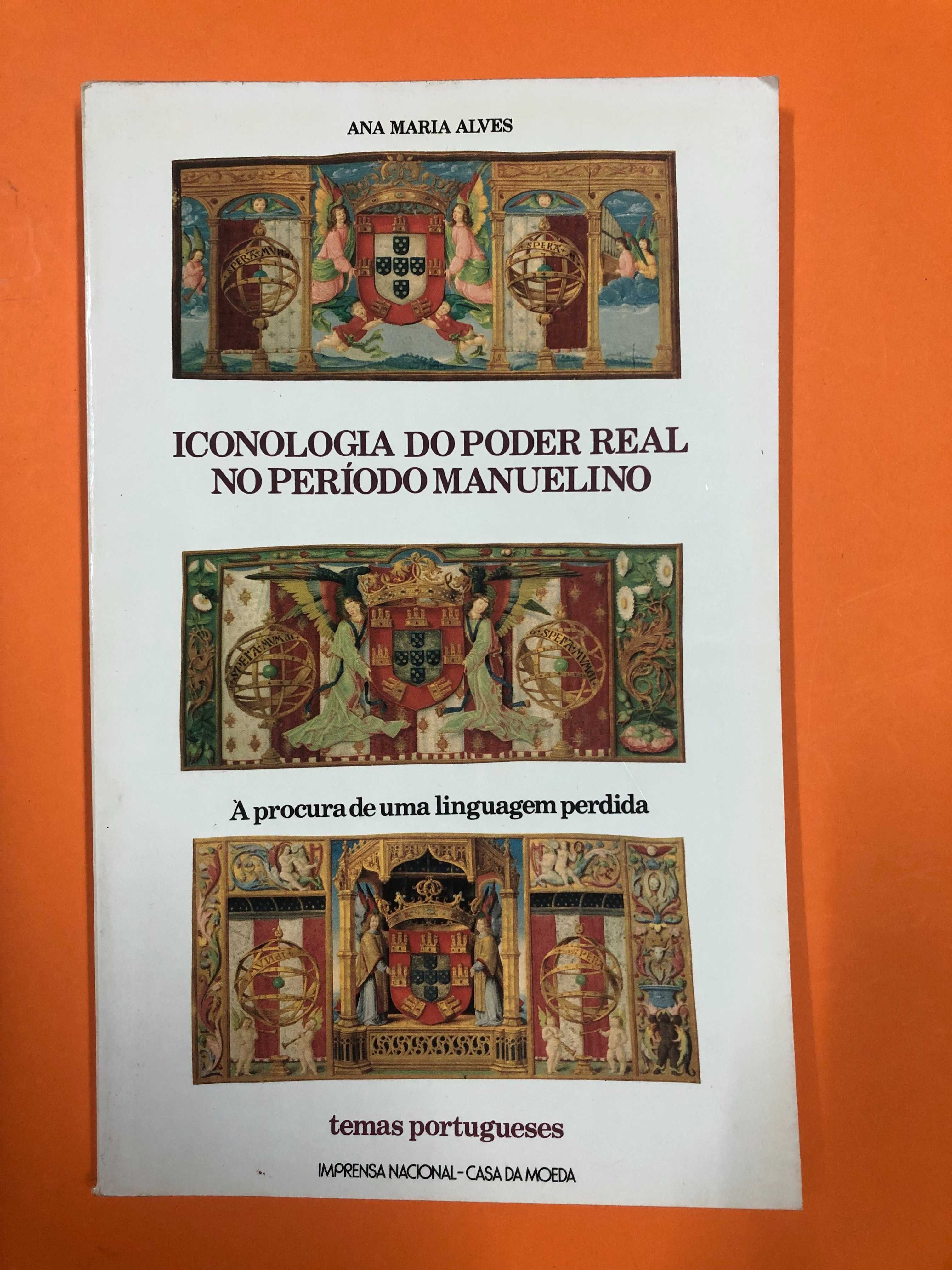 Iconologia do poder real no período Manuelino - Ana Maria Alves