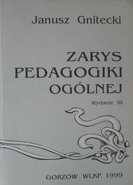 Zarys pedagogiki ogólnej Janusz Gnitecki