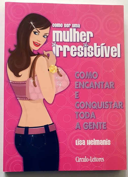 Livro " como ser uma mulher irresistivel "
