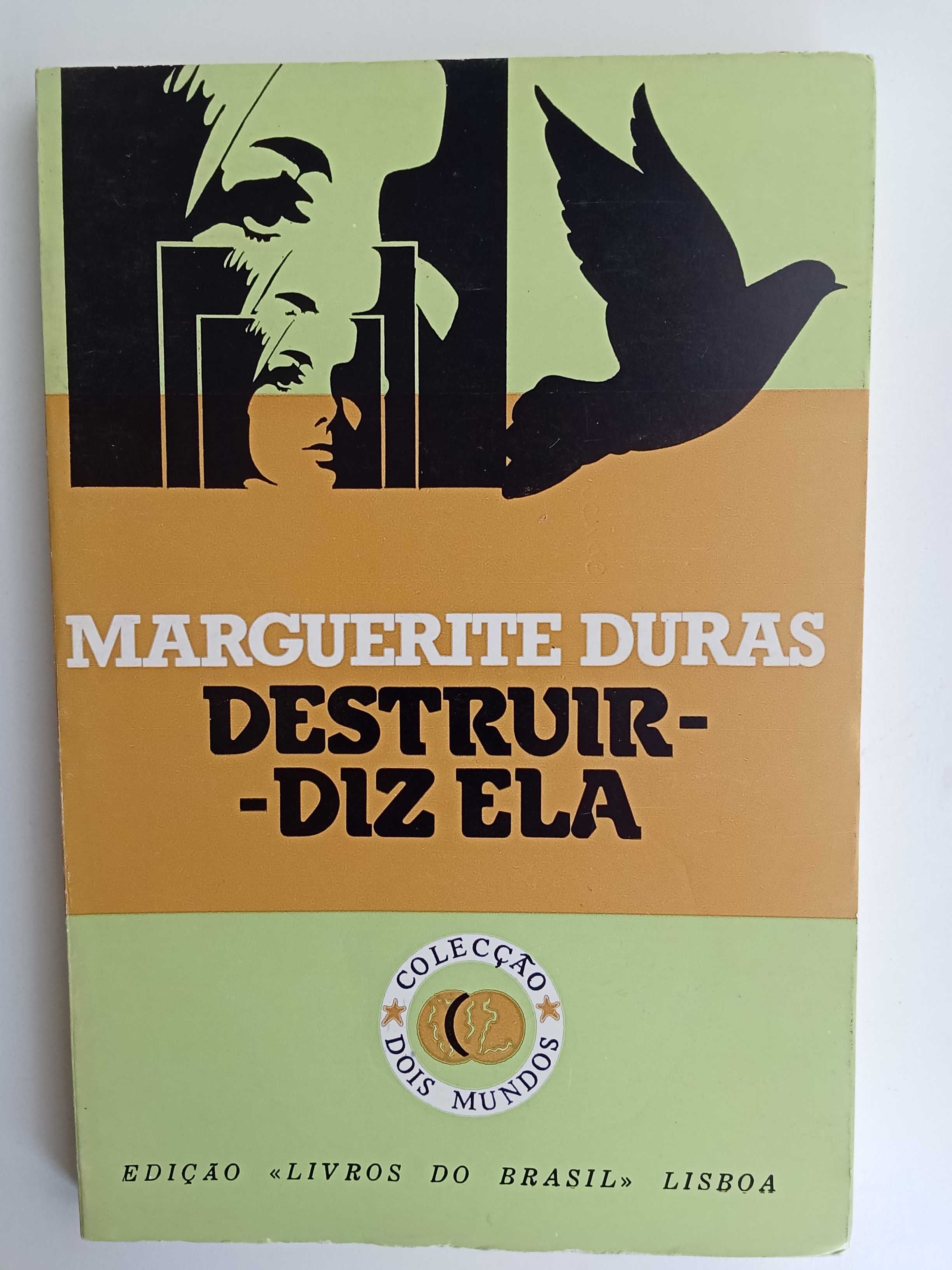 Marguerite Duras - Destruir – diz ela