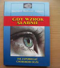 Gdy wzrok słabnie - Jak zapobiegać chorobom oczu - 2003