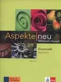 Aspekte Neu. Grammatik B1+C1 Tanja Sieber