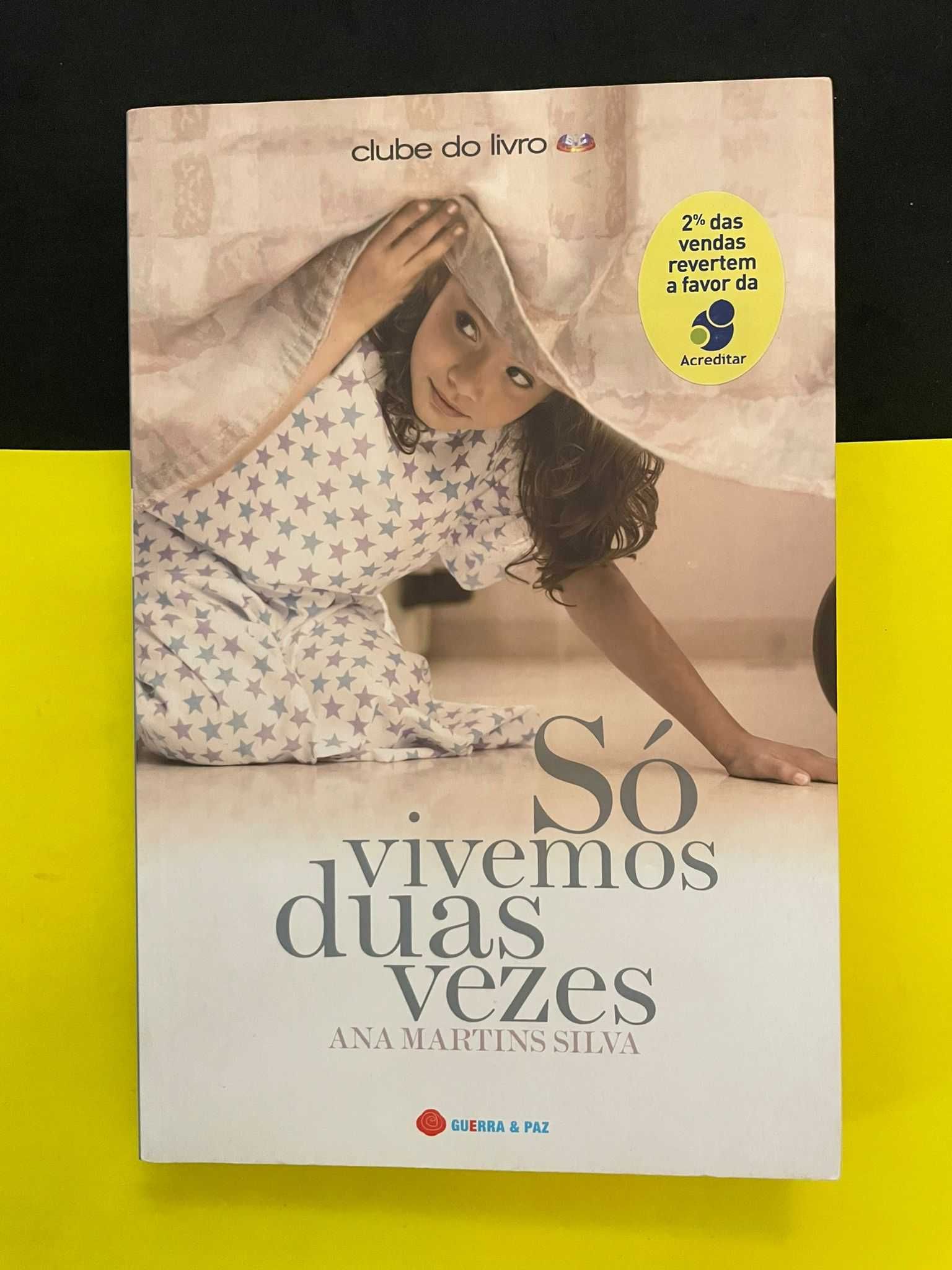 Ana Martins Silva - Só Vivemos Duas Vezes