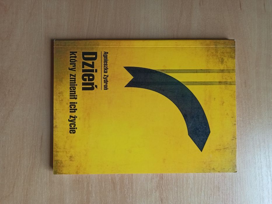 Książka "Dzień, który zmienił ich życie" Agnieszka Zydroń