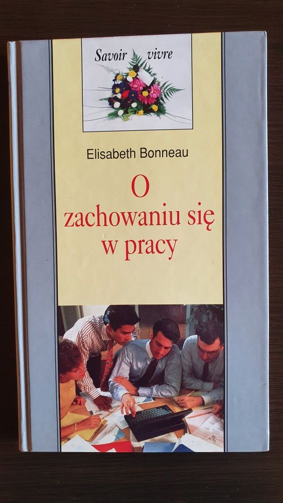 O zachowaniu się w pracy Elisabeth Bonneau