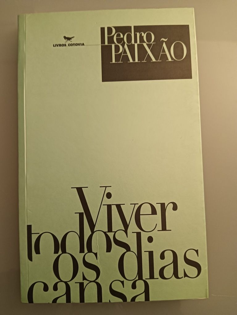 Viver Todos os Dias Cansa	de Pedro Paixão	Em muito bom estado.