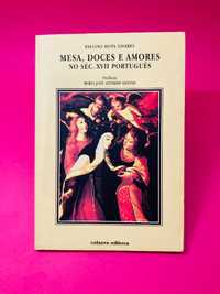 Mesa, Doces, e Amores no Séc. XVII Português - Paulino Mota Tavares