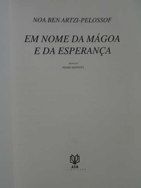 Em Nome da Mágoa e da Esperança de Noa Ben Artzi-Pelossof - 1ª Edição