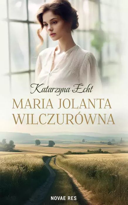 Maria Jolanta Wilczurówna. Novae Res. Nowy Produkt
