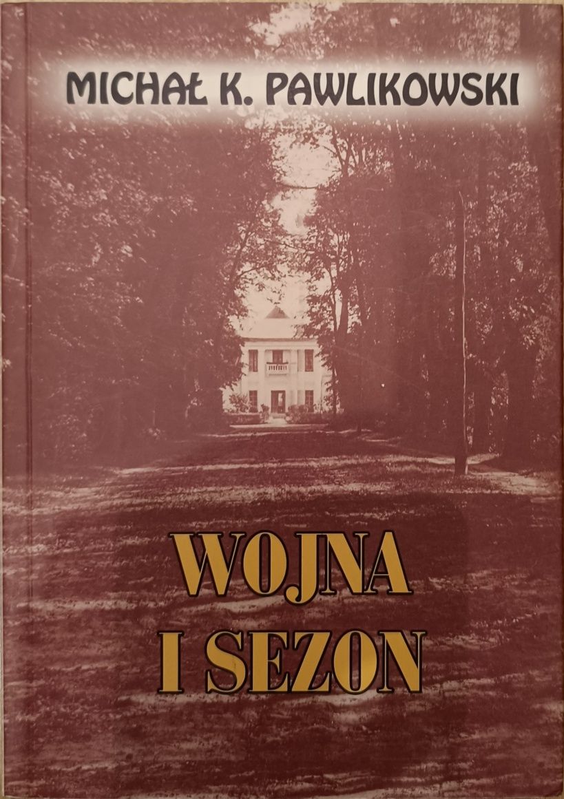 Wojna i sezon Michał K. Pawlikowski