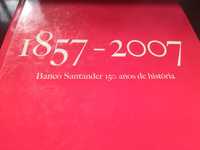 Excelente Livro da História 150 anos do Banco Santander 1857 / 2007