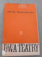 Jerzy Szaniawski Dwa teatry