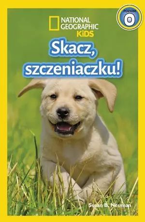 National Geographic Kids. Skacz Szczeniaczku! Poziom 0