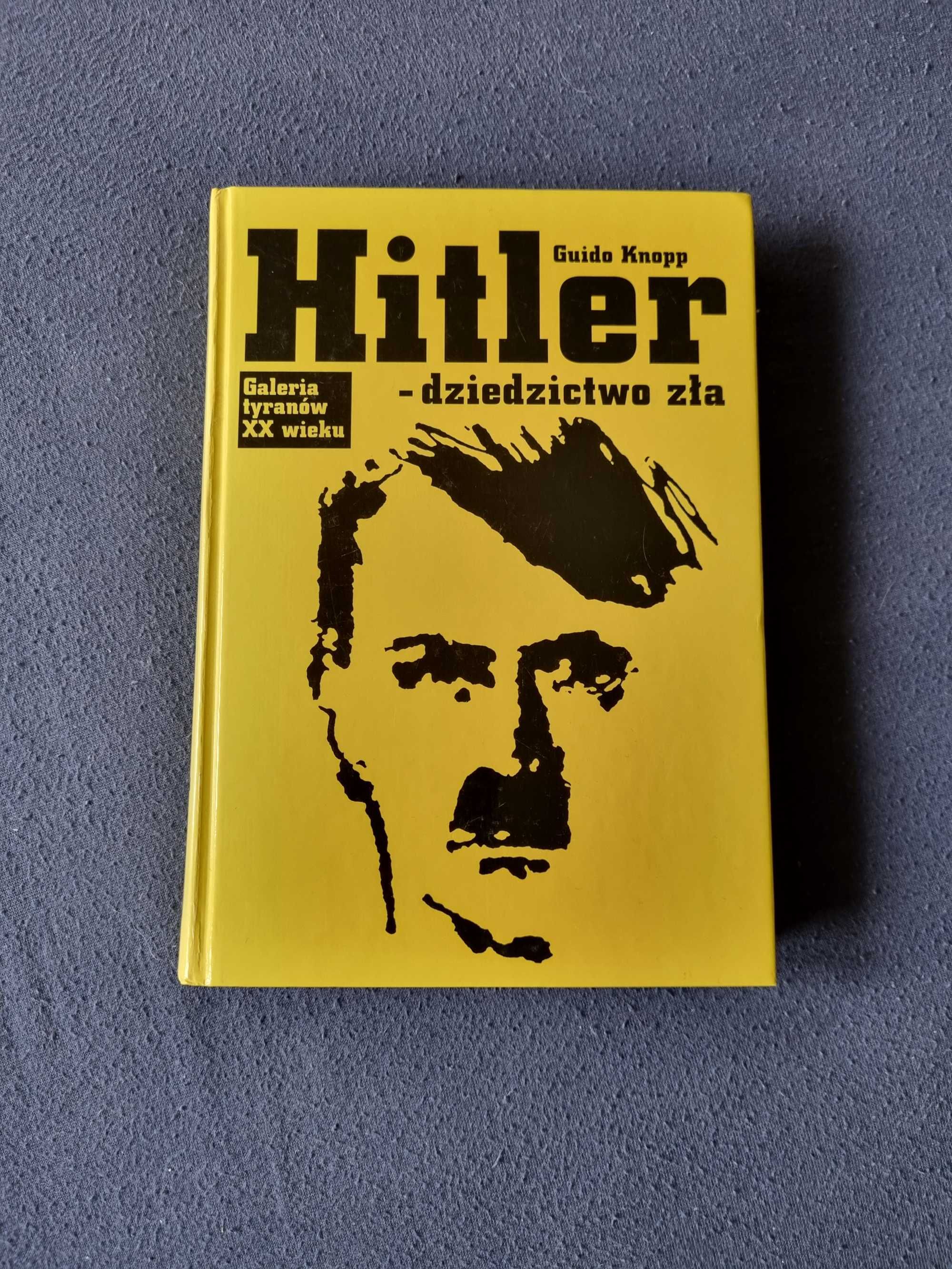 Hitler - dziedzictwo zła. Guido Knopp