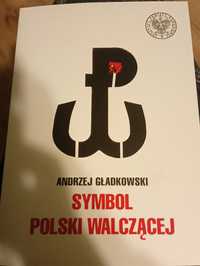 Symbol Polski Walczącej Andrzej Gładkowski