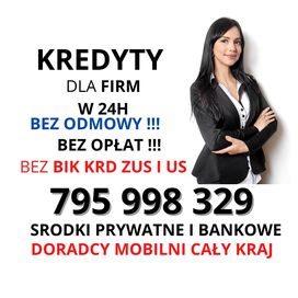 Kredyt/kredyty firmowe do 1MLN zł. Bez ZUS i US bez bik