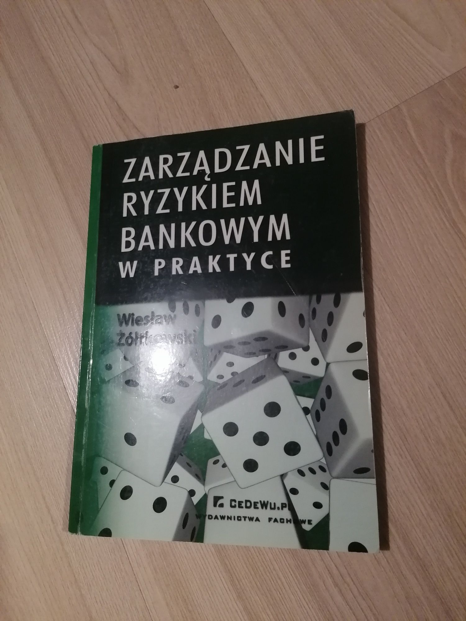 zarządzanie ryzykiem bankowym w praktyce Wiesław Żółtkowski