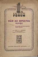 LIVRO- Ref: CxC - DR. C. L. Mours - Não me Sepultem Vivo! 1944