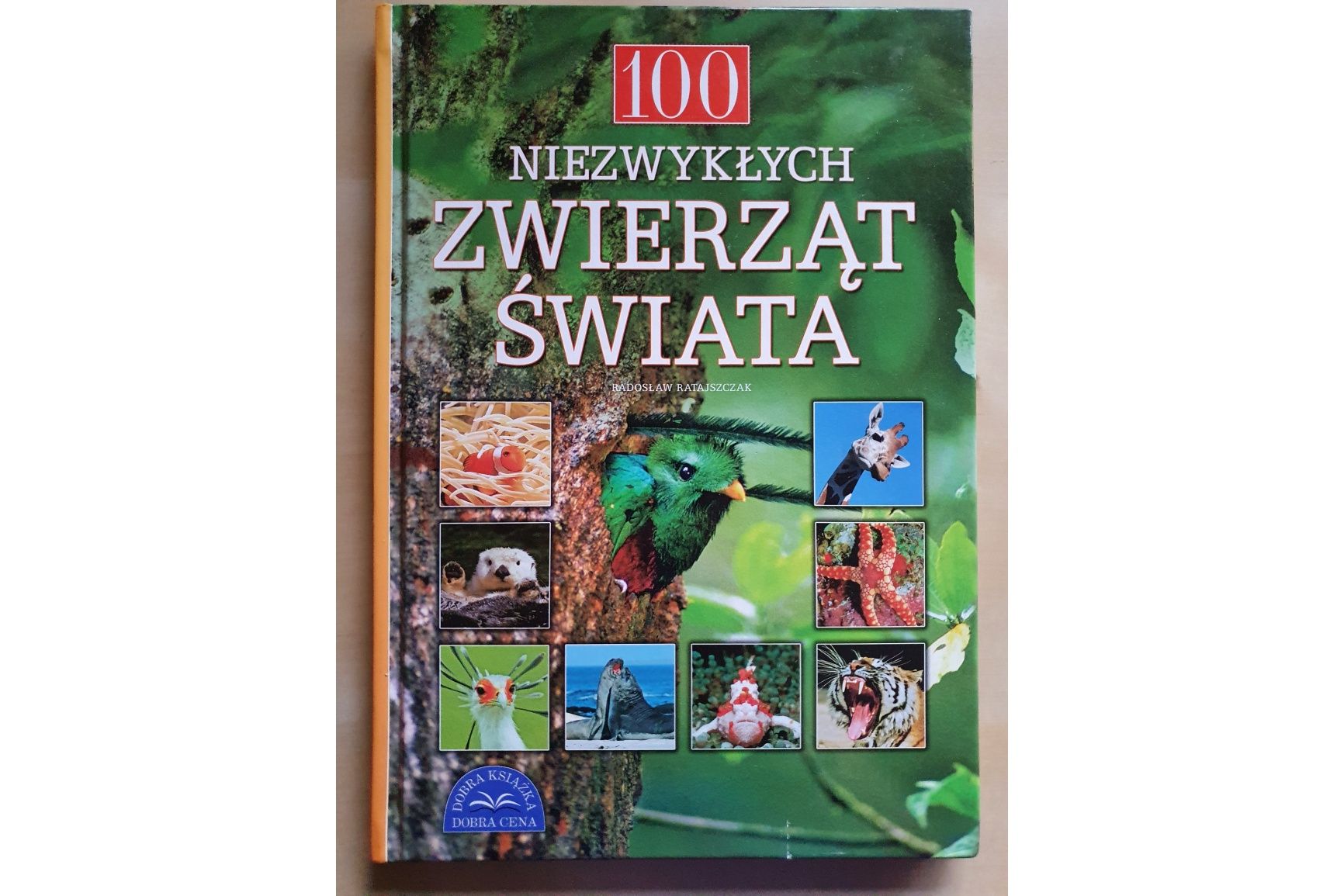 100 niezwykłych zwierząt świata